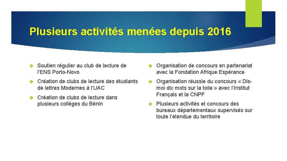 Plusieurs activités menées depuis 2016 Soutien régulier au club de lecture de l’ENS Porto-Novo Plusieurs activités menées depuis 2016 Soutien régulier au club de lecture de l’ENS Porto-Novo