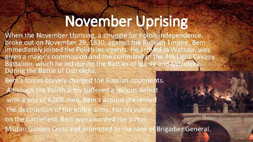 November Uprising When the November Uprising, a struggle for Polish independence, broke out on