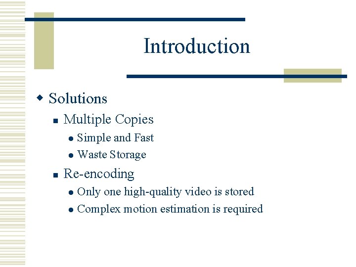 Introduction w Solutions n Multiple Copies Simple and Fast l Waste Storage l n