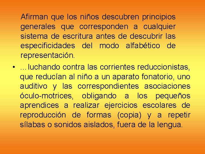 Afirman que los niños descubren principios generales que corresponden a cualquier sistema de escritura