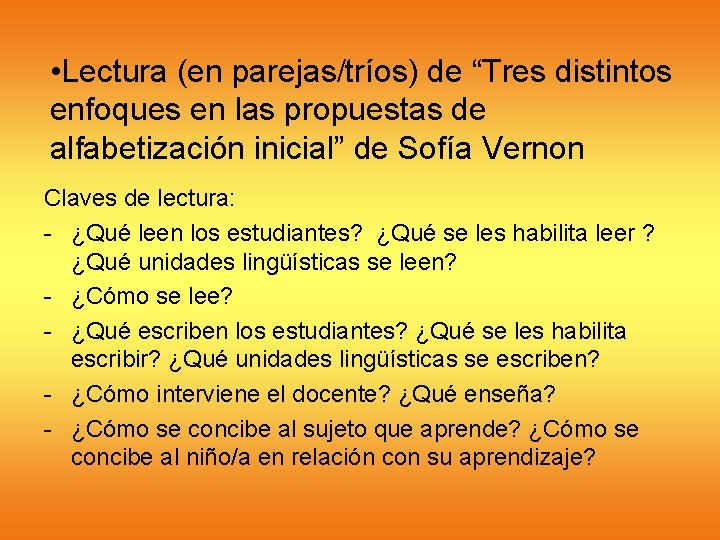  • Lectura (en parejas/tríos) de “Tres distintos enfoques en las propuestas de alfabetización