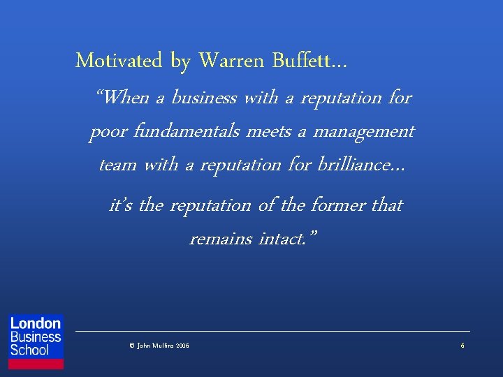 Motivated by Warren Buffett… “When a business with a reputation for poor fundamentals meets