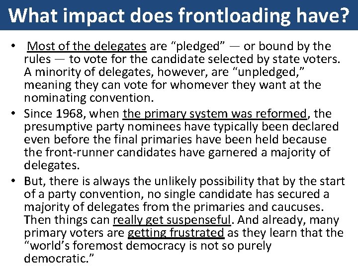 What impact does frontloading have? • Most of the delegates are “pledged” — or