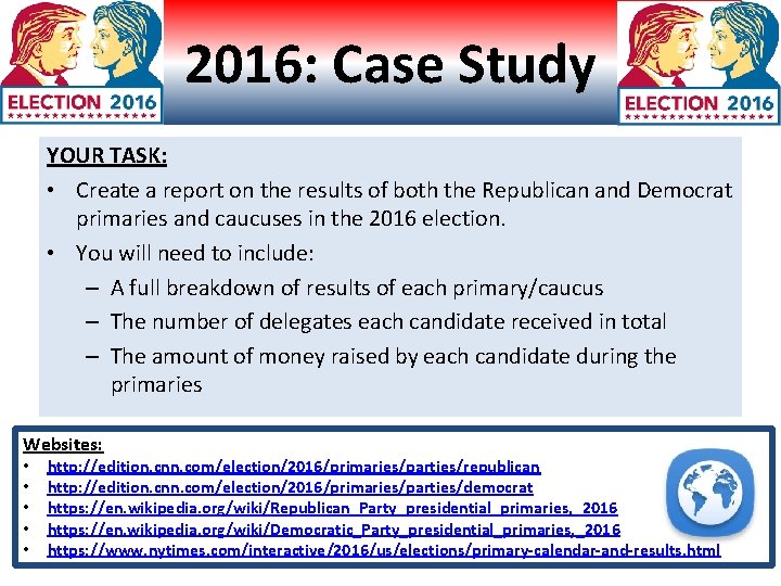 2016: Case Study YOUR TASK: • Create a report on the results of both