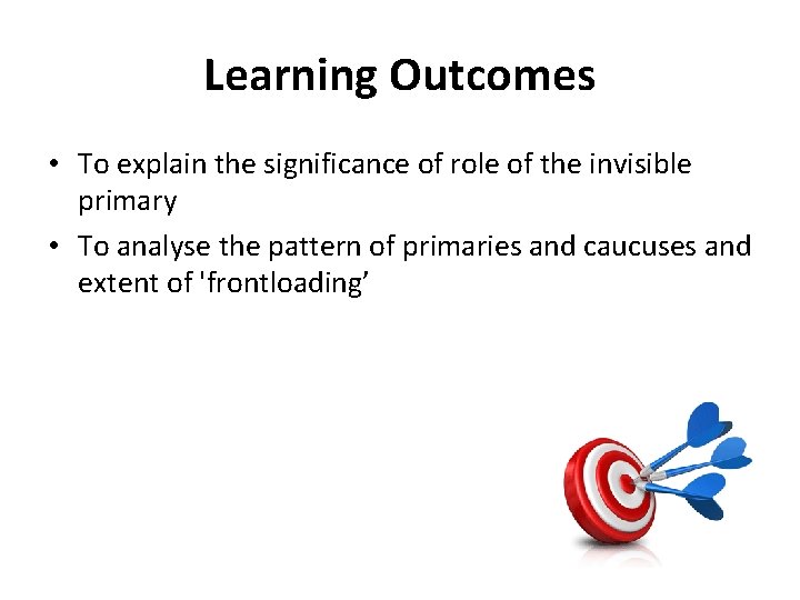 Learning Outcomes • To explain the significance of role of the invisible primary •