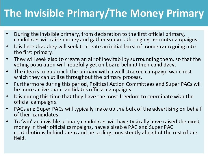 The Invisible Primary/The Money Primary • During the invisible primary, from declaration to the