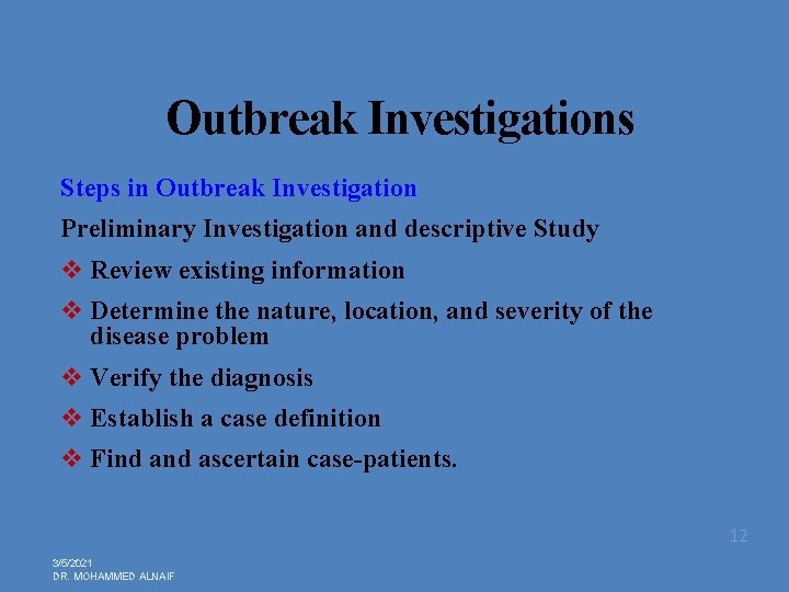 Outbreak Investigations Steps in Outbreak Investigation Preliminary Investigation and descriptive Study v Review existing