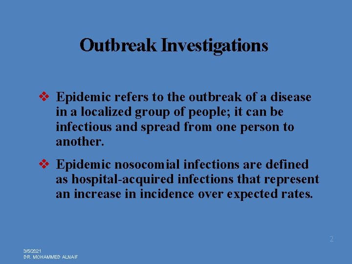 Outbreak Investigations v Epidemic refers to the outbreak of a disease in a localized