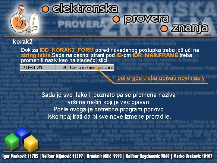 korak 2 Dok za IDD_KORAK 2_FORM pored navedenog postupka treba još ući na string