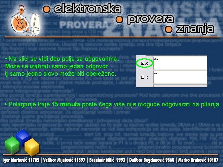  • Na slici se vidi deo polja sa odgovorima. Može se izabrati samo