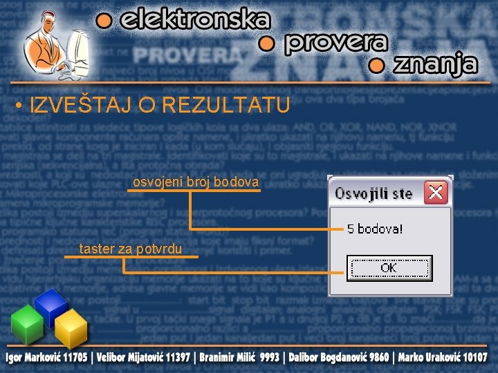  • IZVEŠTAJ O REZULTATU osvojeni broj bodova taster za potvrdu 