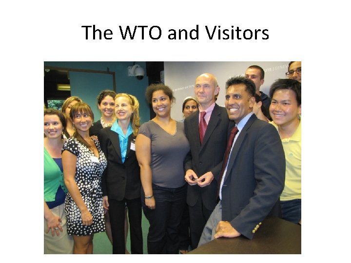 The WTO and Visitors 