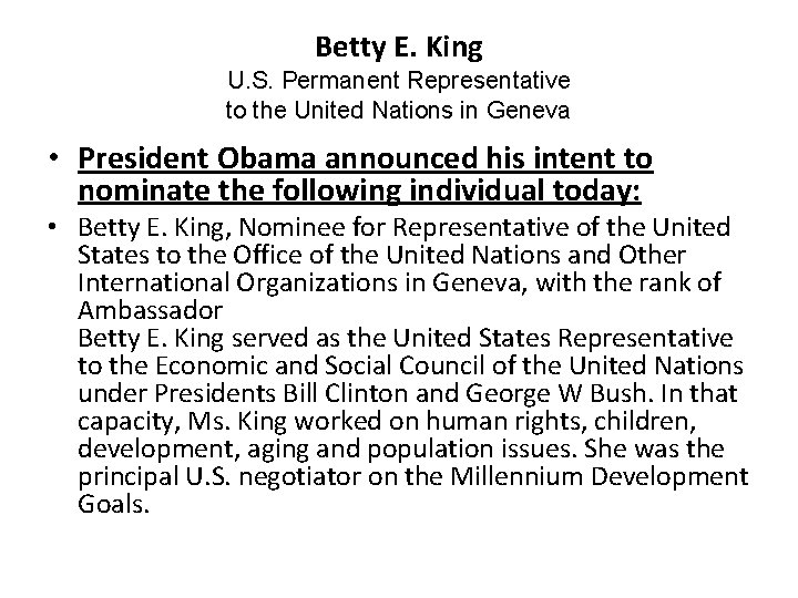 Betty E. King U. S. Permanent Representative to the United Nations in Geneva •