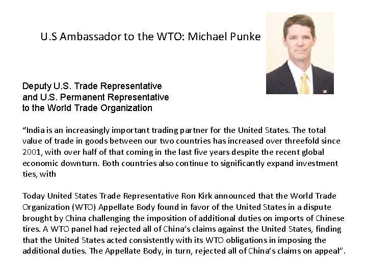 U. S Ambassador to the WTO: Michael Punke Deputy U. S. Trade Representative and