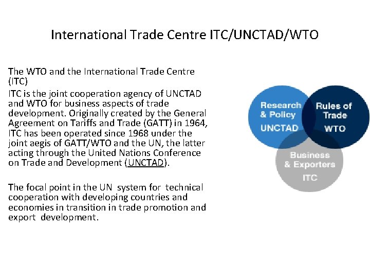 International Trade Centre ITC/UNCTAD/WTO The WTO and the International Trade Centre (ITC) ITC is