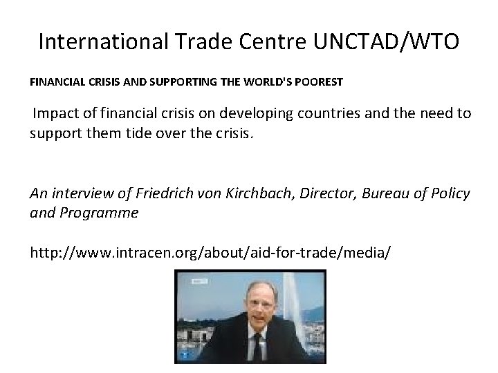 International Trade Centre UNCTAD/WTO FINANCIAL CRISIS AND SUPPORTING THE WORLD'S POOREST Impact of financial