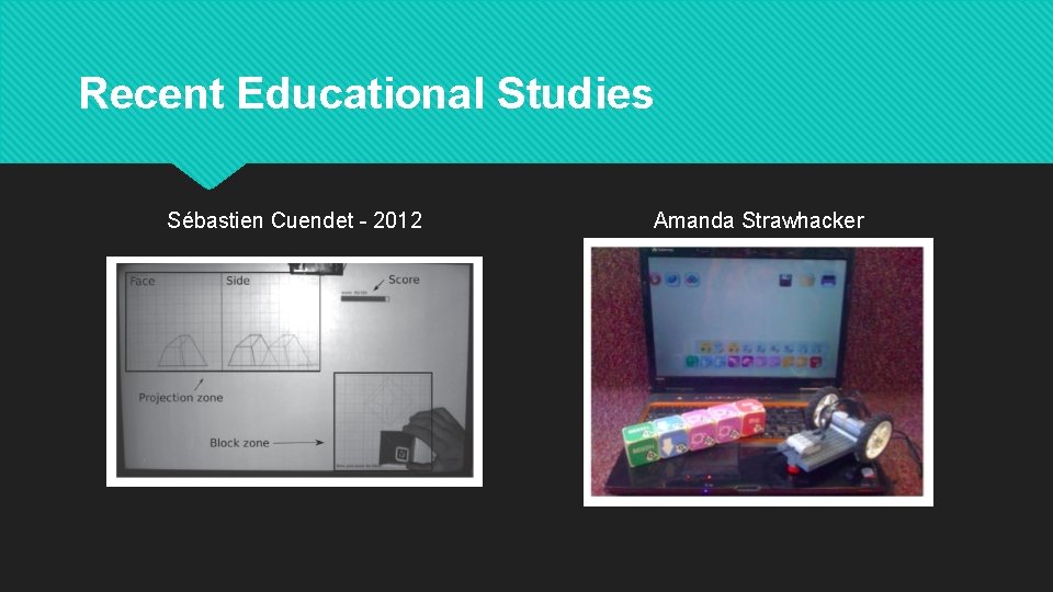 Recent Educational Studies Sébastien Cuendet - 2012 Amanda Strawhacker 