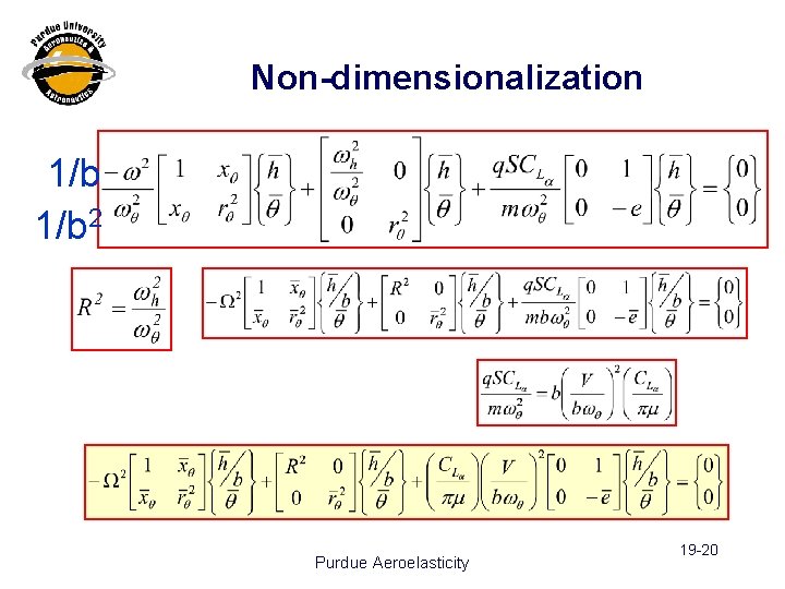 Non-dimensionalization 1/b 2 Purdue Aeroelasticity 19 -20 