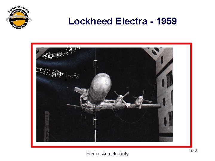 Lockheed Electra - 1959 Purdue Aeroelasticity 19 -3 