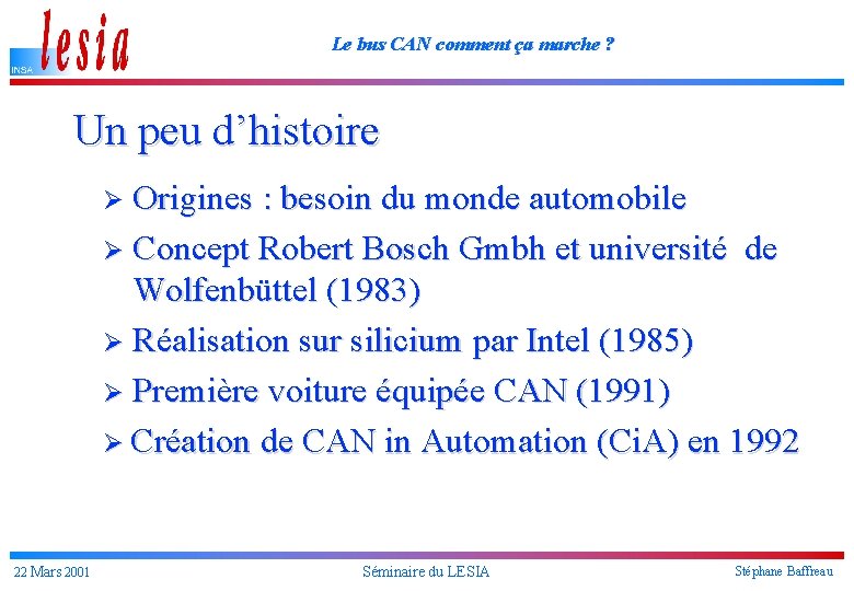 Le bus CAN comment ça marche ? Un peu d’histoire Origines : besoin du