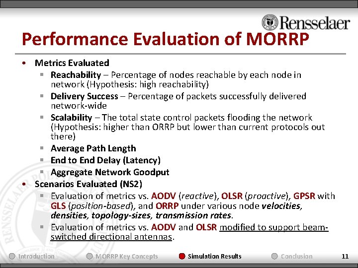 Performance Evaluation of MORRP • Metrics Evaluated § Reachability – Percentage of nodes reachable