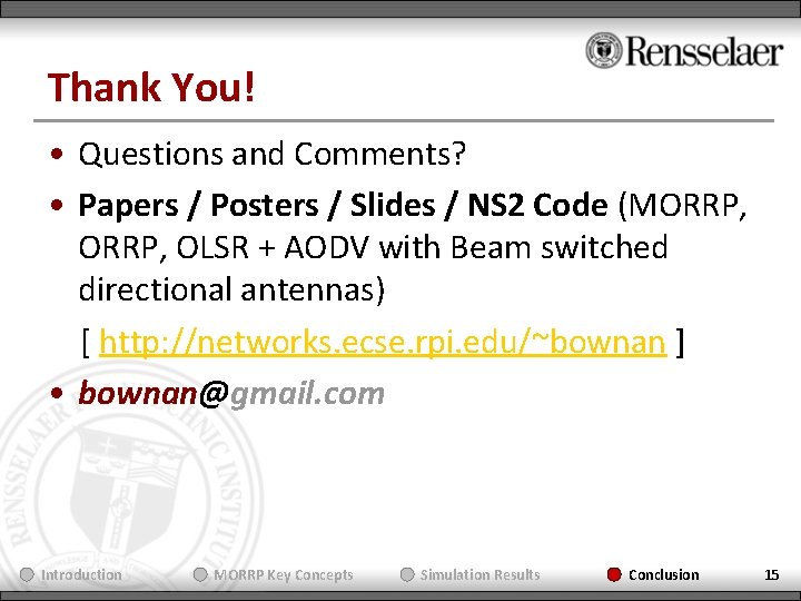 Thank You! • Questions and Comments? • Papers / Posters / Slides / NS