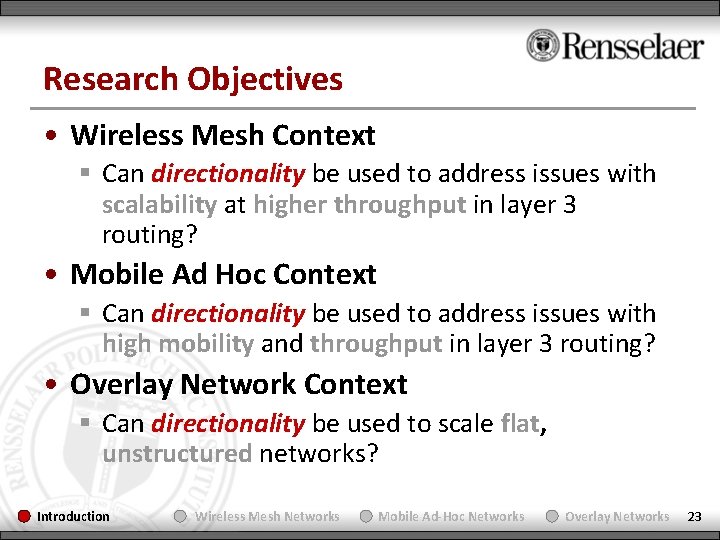 Research Objectives • Wireless Mesh Context § Can directionality be used to address issues