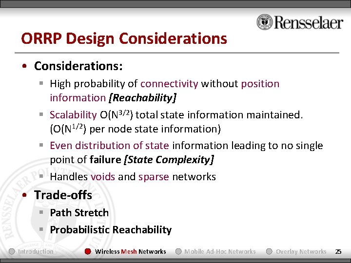 ORRP Design Considerations • Considerations: § High probability of connectivity without position information [Reachability]