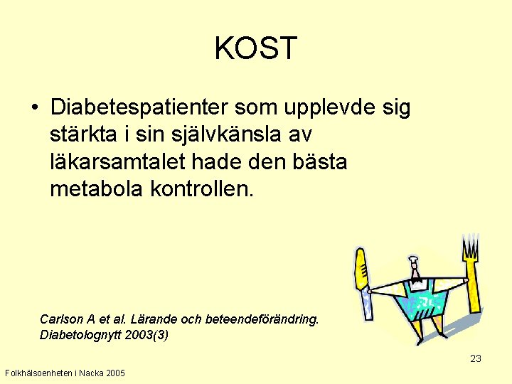 KOST • Diabetespatienter som upplevde sig stärkta i sin självkänsla av läkarsamtalet hade den