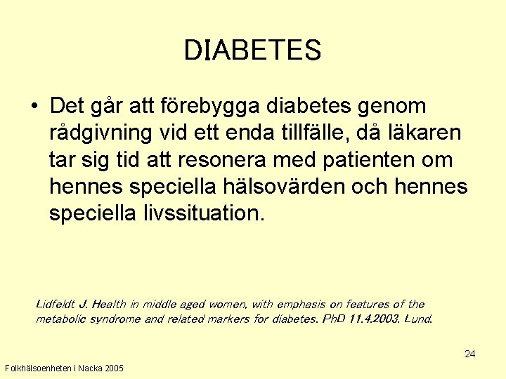 DIABETES • Det går att förebygga diabetes genom rådgivning vid ett enda tillfälle, då