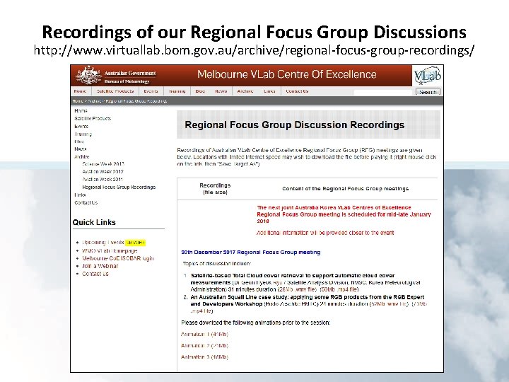 Recordings of our Regional Focus Group Discussions http: //www. virtuallab. bom. gov. au/archive/regional-focus-group-recordings/ 