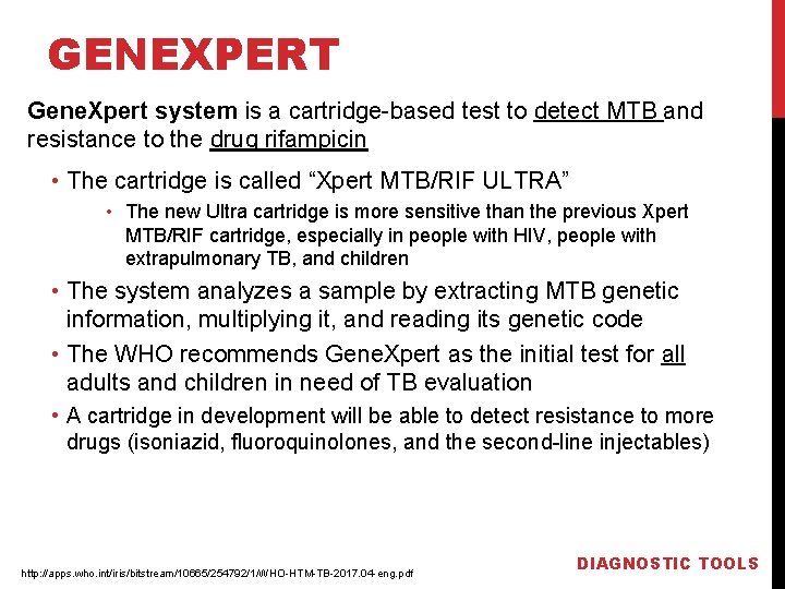 GENEXPERT Gene. Xpert system is a cartridge-based test to detect MTB and resistance to