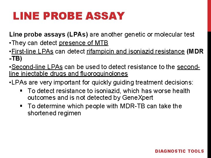 LINE PROBE ASSAY Line probe assays (LPAs) are another genetic or molecular test •