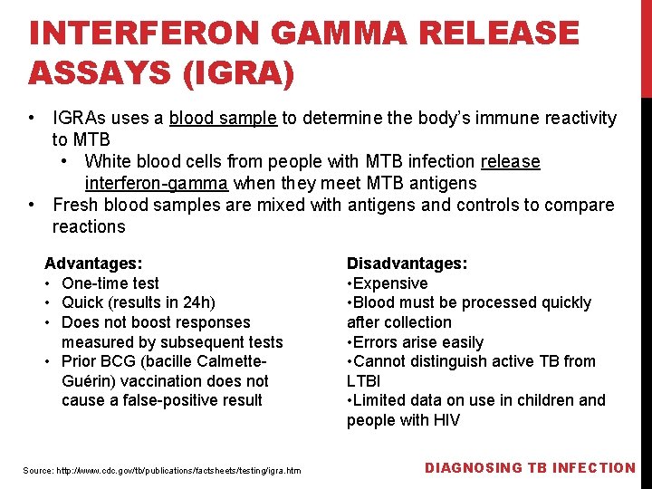 INTERFERON GAMMA RELEASE ASSAYS (IGRA) • IGRAs uses a blood sample to determine the