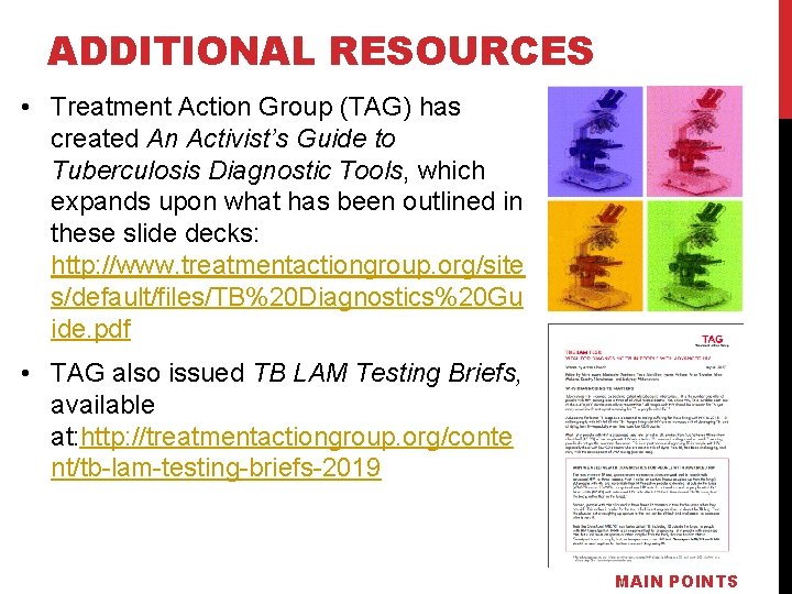 ADDITIONAL RESOURCES • Treatment Action Group (TAG) has created An Activist’s Guide to Tuberculosis