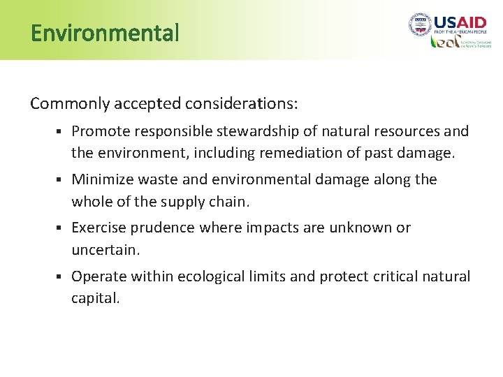 Environmental Commonly accepted considerations: § Promote responsible stewardship of natural resources and the environment,