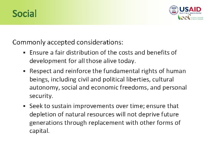 Social Commonly accepted considerations: Ensure a fair distribution of the costs and benefits of