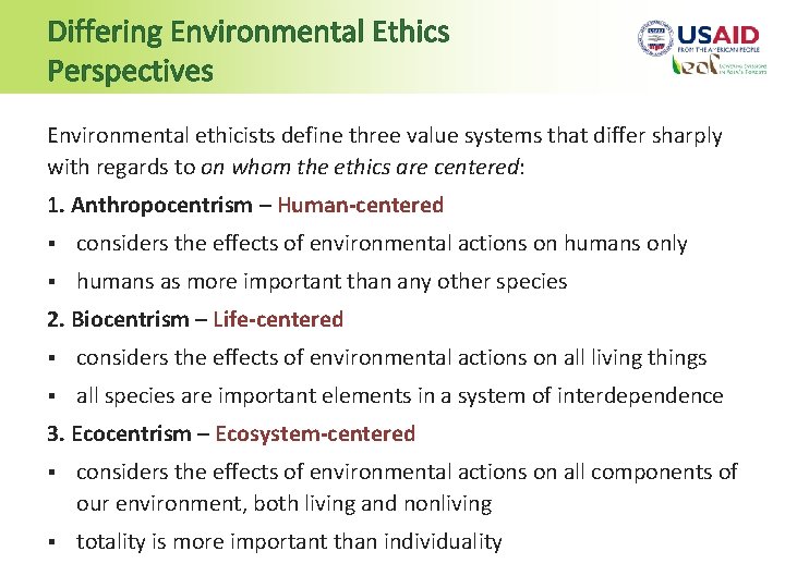 Differing Environmental Ethics Perspectives Environmental ethicists define three value systems that differ sharply with
