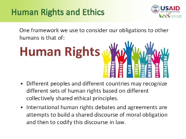 Human Rights and Ethics One framework we use to consider our obligations to other