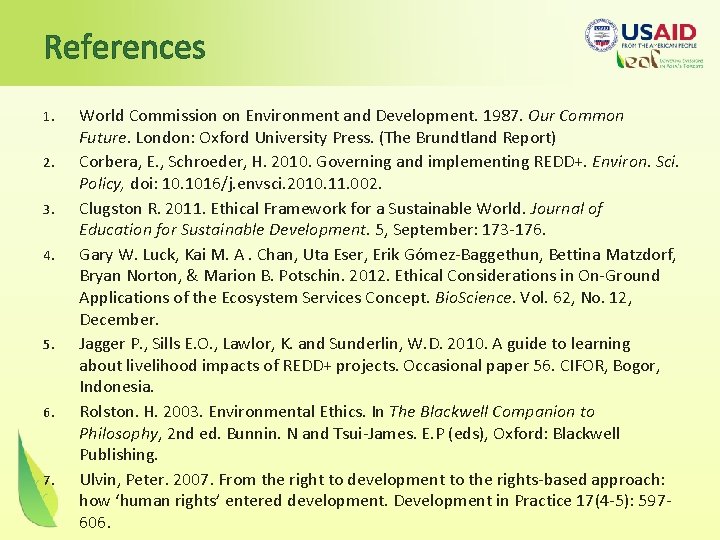 References 1. 2. 3. 4. 5. 6. 7. World Commission on Environment and Development.