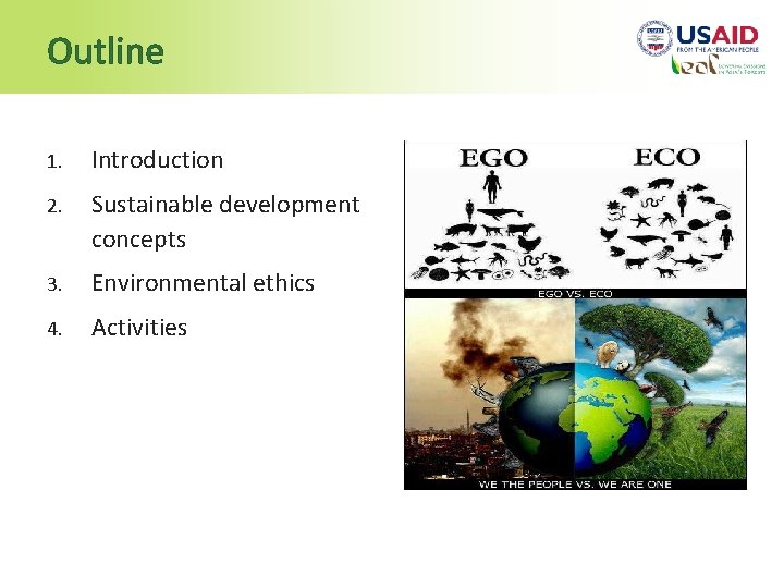 Outline 1. Introduction 2. Sustainable development concepts 3. Environmental ethics 4. Activities 
