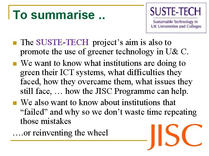 To summarise. . The SUSTE-TECH project’s aim is also to promote the use of