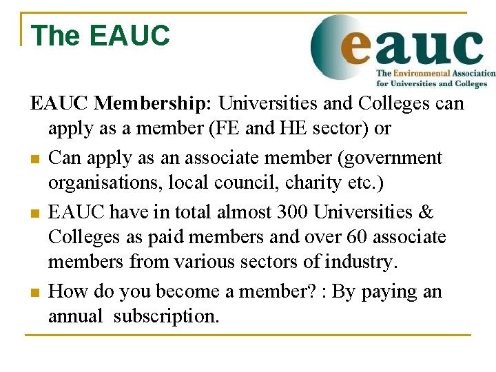 The EAUC Membership: Universities and Colleges can apply as a member (FE and HE