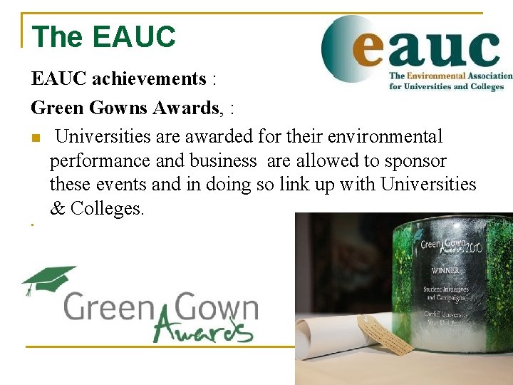 The EAUC achievements : Green Gowns Awards, : n Universities are awarded for their