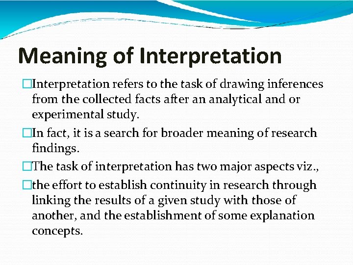 Meaning of Interpretation �Interpretation refers to the task of drawing inferences from the collected