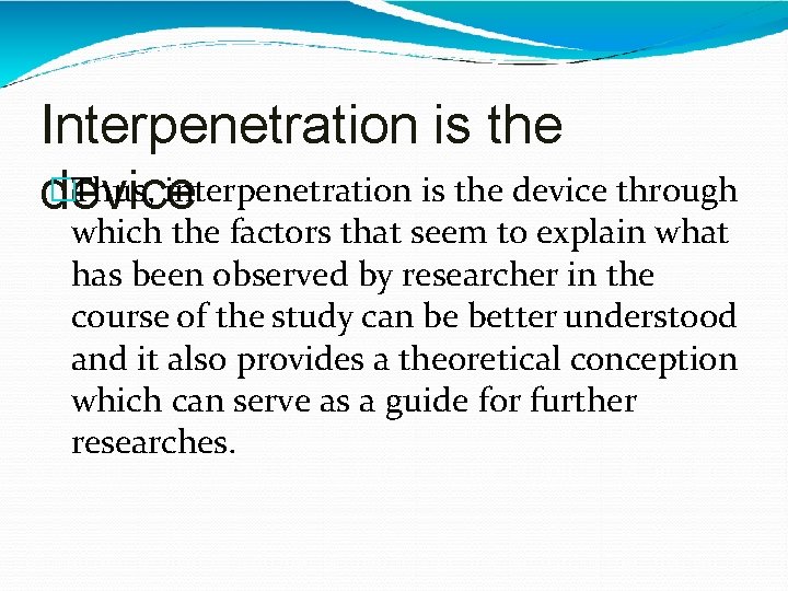 Interpenetration is the �Thus, interpenetration is the device through device which the factors that