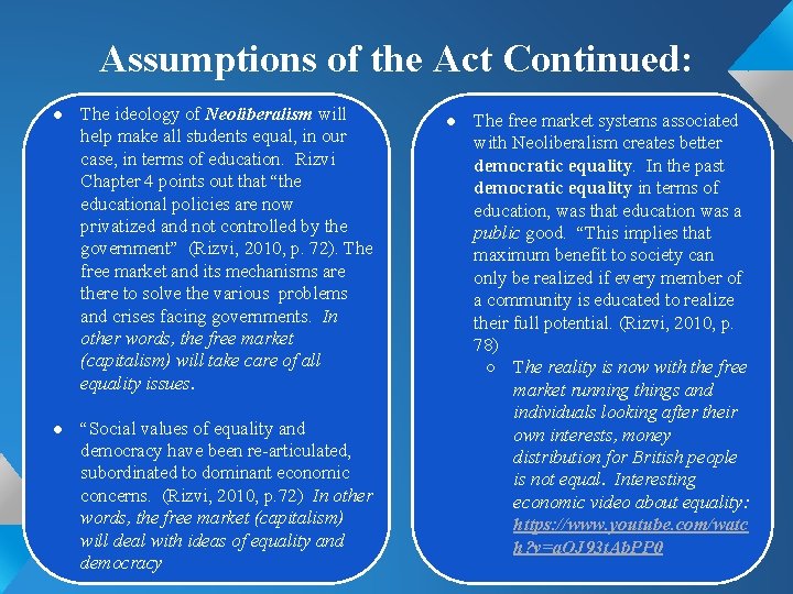 Assumptions of the Act Continued: ● The ideology of Neoliberalism will help make all