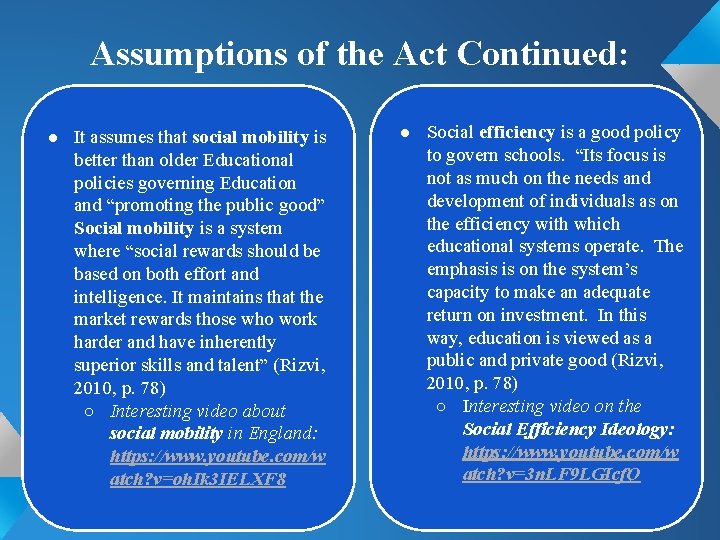 Assumptions of the Act Continued: ● It assumes that social mobility is better than