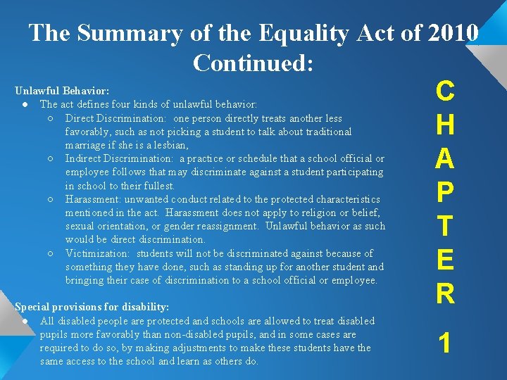 The Summary of the Equality Act of 2010 Continued: Unlawful Behavior: ● The act