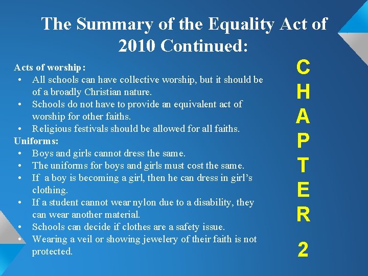 The Summary of the Equality Act of 2010 Continued: Acts of worship: • All